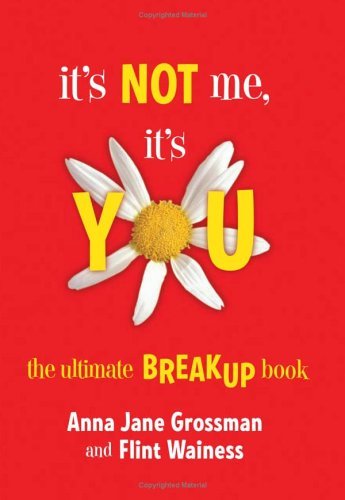 Stock image for It's Not Me, It's You: The Ultimate Breakup Book for sale by Redux Books