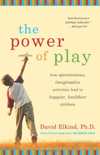 Beispielbild fr The Power of Play: How Spontaneous, Imaginative Activities Lead to Happier, Healthier Children zum Verkauf von SecondSale