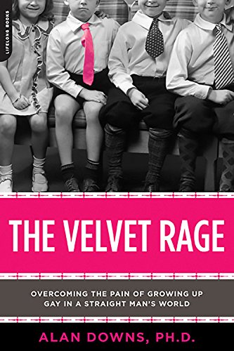 Imagen de archivo de The Velvet Rage: Overcoming the Pain of Growing Up Gay in a Straight Man's World a la venta por Wonder Book