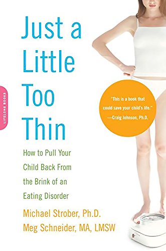 Beispielbild fr Just a Little Too Thin : How to Pull Your Child Back from the Brink of an Eating Disorder zum Verkauf von Better World Books