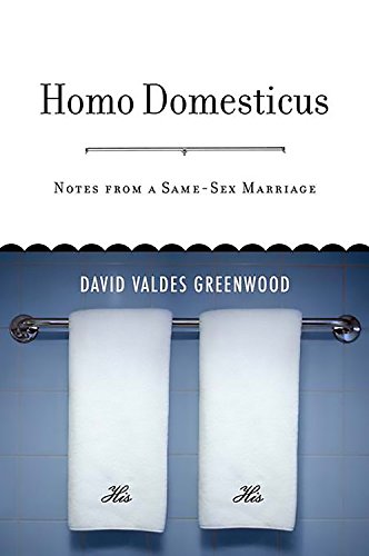 Stock image for Homo Domesticus : Notes from a Same-Sex Marriage for sale by Better World Books