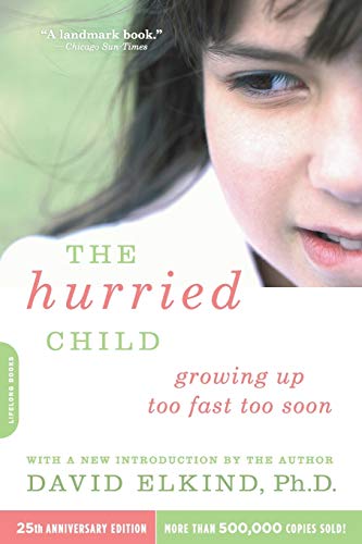 Beispielbild fr The Hurried Child (25th Anniversary Edition) zum Verkauf von Better World Books