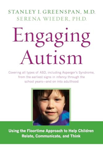 Beispielbild fr Engaging Autism : Using the Floortime Approach to Help Children Relate, Communicate, and Think zum Verkauf von Better World Books