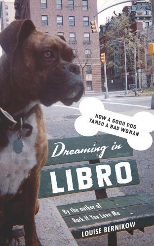 Beispielbild fr Dreaming in Libro: How A Good Dog Tamed A Bad Woman zum Verkauf von Wonder Book