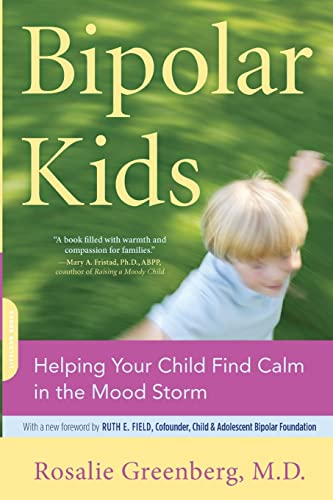 Imagen de archivo de Bipolar Kids: Helping Your Child Find Calm in the Mood Storm a la venta por SecondSale