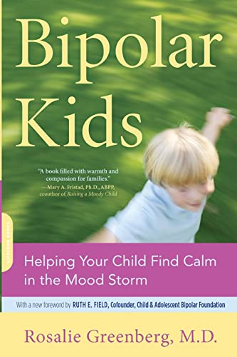 Stock image for Bipolar Kids: Helping Your Child Find Calm in the Mood Storm for sale by SecondSale