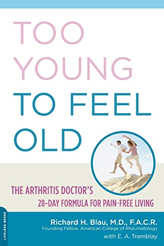 Beispielbild fr Too Young to Feel Old: The Arthritis Doctor's 28-Day Formula for Pain-Free Living zum Verkauf von Gulf Coast Books