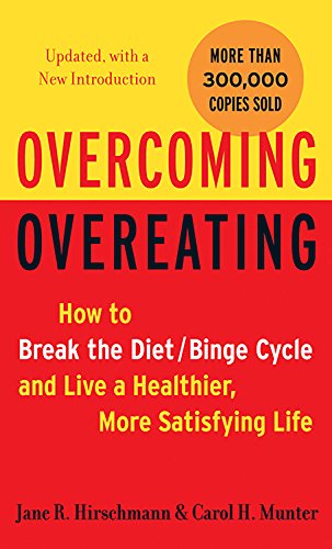 Beispielbild fr Overcoming Overeating: How to Break the Diet/Binge Cycle and Live a Healthier, More Satisfying Life zum Verkauf von BooksRun