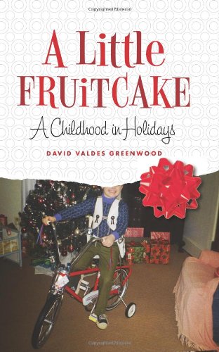 Stock image for A Little Fruitcake : A Childhood in Holidays for sale by Better World Books