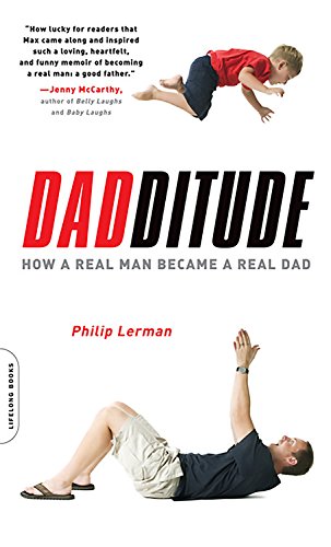 Imagen de archivo de Dadditude: How a Real Man Became a Real Dad a la venta por WorldofBooks