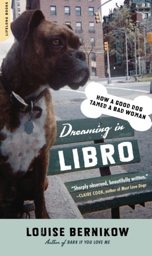 Stock image for Dreaming in Libro: How a Good Dog Tamed a Bad Woman for sale by ThriftBooks-Dallas
