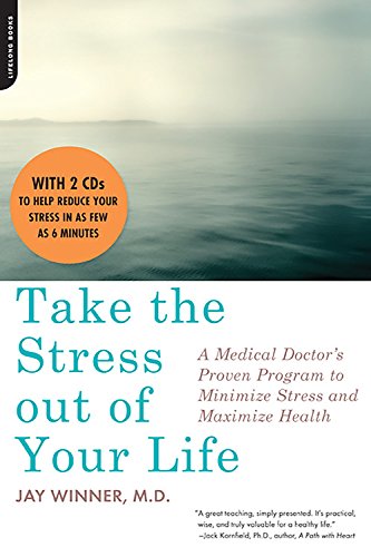 Stock image for Take the Stress Out of Your Life: A Medical Doctor's Proven Program to Minimize Stress and Maximize Health [Book with Two Audio CDs] for sale by St Vincent de Paul of Lane County