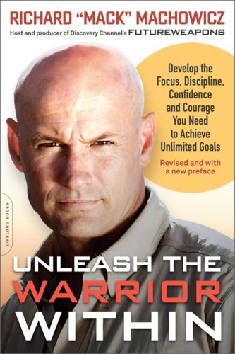 Beispielbild fr Unleash the Warrior Within: Develop the Focus, Discipline, Confidence, and Courage You Need to Achieve Unlimited Goals zum Verkauf von Wonder Book