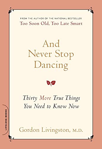 9780738212494: And Never Stop Dancing: Thirty More True Things You Need to Know Now
