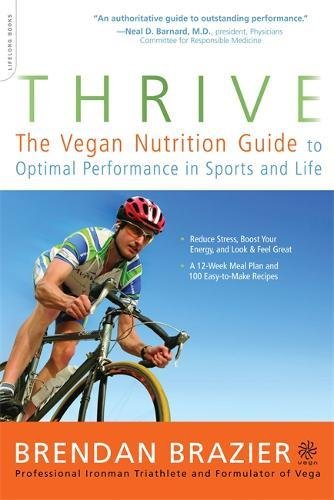 Imagen de archivo de Thrive: The Vegan Nutrition Guide to Optimal Performance in Sports and Life a la venta por Gulf Coast Books