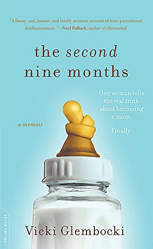 Beispielbild fr The Second Nine Months: One Woman Tells the Real Truth about Becoming a Mom. Finally. zum Verkauf von SecondSale