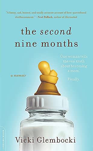 Stock image for The Second Nine Months: One Woman Tells the Real Truth about Becoming a Mom. Finally. for sale by SecondSale