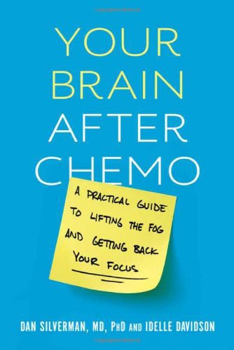 Beispielbild fr Your Brain After Chemo: A Practical Guide to Lifting the Fog and Getting Back Your Focus zum Verkauf von Anybook.com