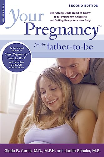 Beispielbild fr Your Pregnancy for the Father-to-Be: Everything Dads Need to Know about Pregnancy, Childbirth and Getting Ready for a New Baby zum Verkauf von Gulf Coast Books