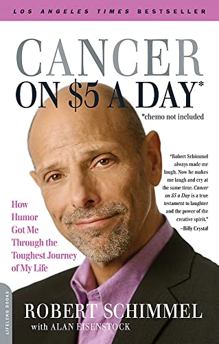 Beispielbild fr Cancer on Five Dollars a Day (chemo Not Included) : How Humor Got Me Through the Toughest Journey of My Life zum Verkauf von Better World Books