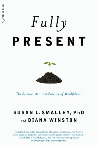 Stock image for Fully Present: The Science, Art, and Practice of Mindfulness for sale by SecondSale