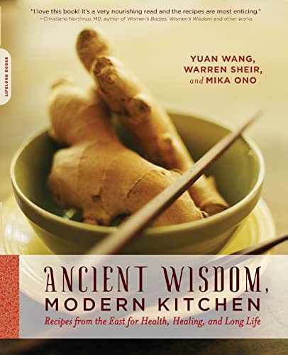 ANCIENT WISDOM, MODERN KITCHEN: Recipes From The East For Health, Healing & Long Life