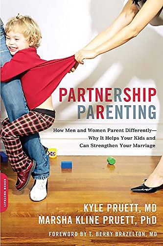 9780738213262: Partnership Parenting: How Men and Women Parent Differently--Why It Helps Your Kids and Can Strengthen Your Marriage