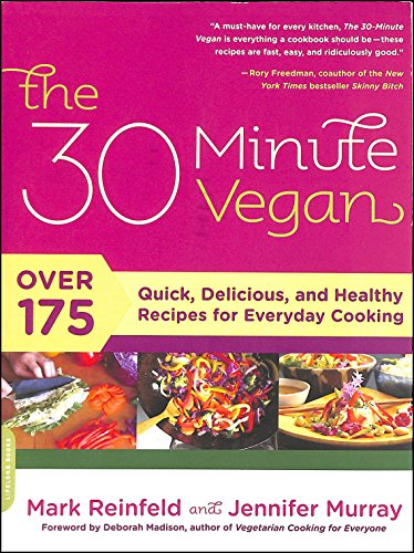 Imagen de archivo de The 30-Minute Vegan: Over 175 Quick, Delicious, and Healthy Recipes for Everyday Cooking a la venta por SecondSale