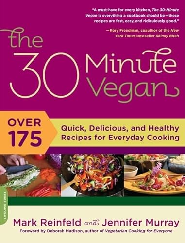 Stock image for The 30-Minute Vegan: Over 175 Quick, Delicious, and Healthy Recipes for Everyday Cooking for sale by Your Online Bookstore