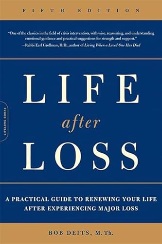 9780738213460: Life after Loss: A Practical Guide to Renewing Your Life after Experiencing Major Loss