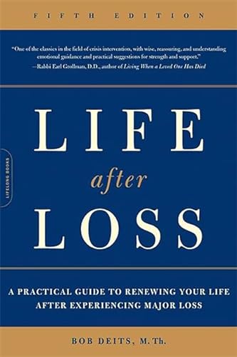 Imagen de archivo de Life after Loss: A Practical Guide to Renewing Your Life after Experiencing Major Loss a la venta por Orion Tech