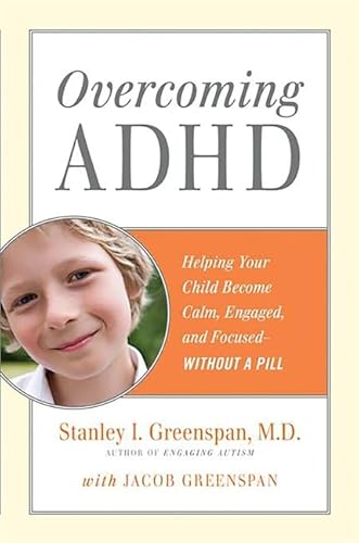 Imagen de archivo de Overcoming ADHD: Helping Your Child Become Calm, Engaged, and Focused--Without a Pill a la venta por SecondSale