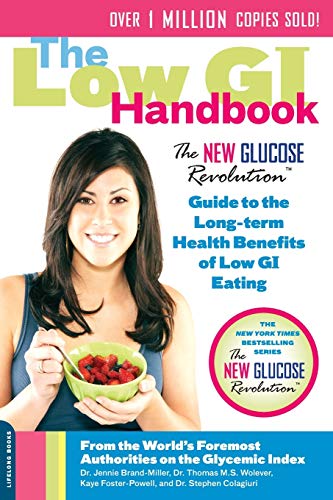 Beispielbild fr The Low GI Handbook: The New Glucose Revolution Guide to the Long-Term Health Benefits of Low GI Eating (New Glucose Revolutions) zum Verkauf von Ergodebooks