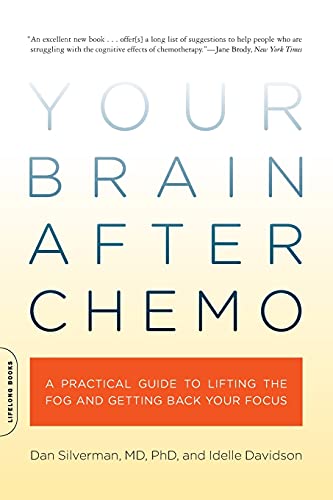 Stock image for Your Brain After Chemo: A Practical Guide to Lifting the Fog and Getting Back Your Focus for sale by WorldofBooks