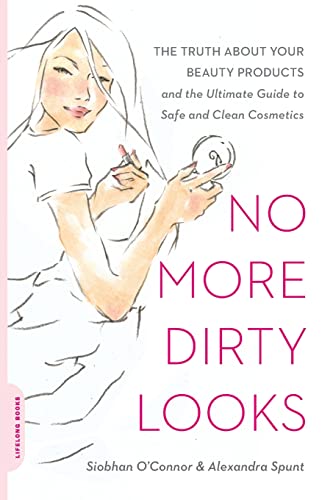 Beispielbild fr No More Dirty Looks: The Truth about Your Beauty Products -- and the Ultimate Guide to Safe and Clean Cosmetics zum Verkauf von Wonder Book