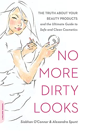 Stock image for No More Dirty Looks: The Truth about Your Beauty Products--and the Ultimate Guide to Safe and Clean Cosmetics for sale by SecondSale