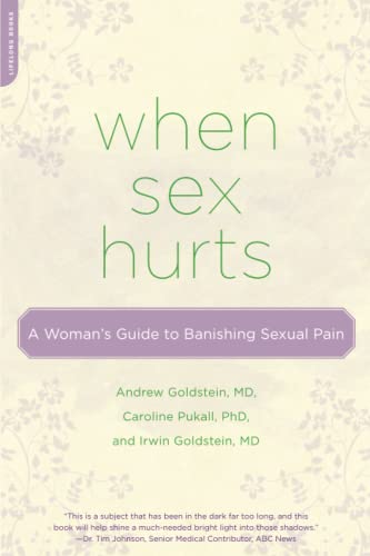 Imagen de archivo de When Sex Hurts : A Woman's Guide to Banishing Sexual Pain a la venta por Better World Books