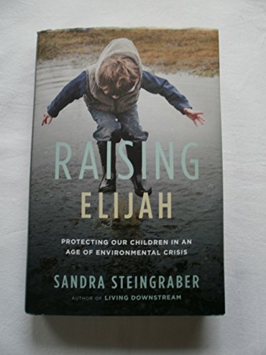 Imagen de archivo de Raising Elijah : Protecting Our Children in an Age of Environmental Crisis a la venta por Better World Books