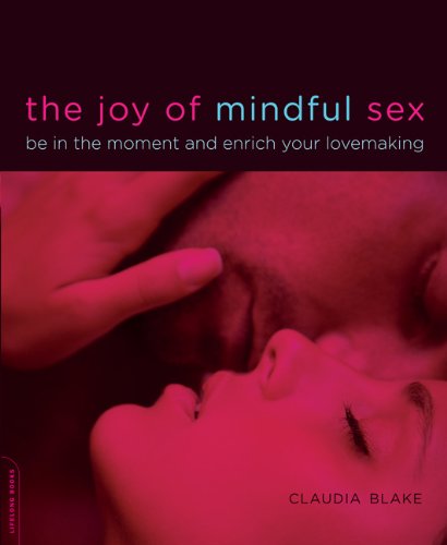 Stock image for The Joy of Mindful Sex: Be in the Moment and Enrich Your Lovemaking for sale by Wonder Book