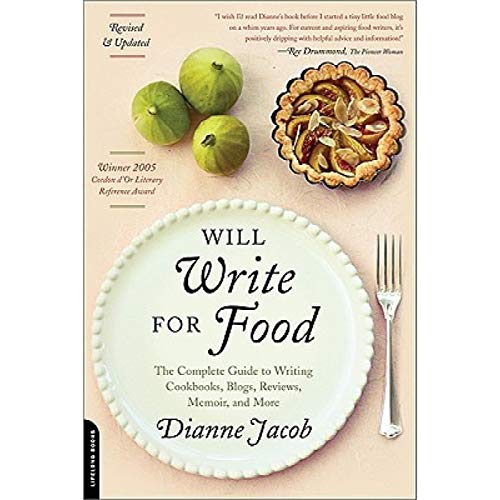 Stock image for Will Write for Food: The Complete Guide to Writing Cookbooks, Blogs, Reviews, Memoir, and More (Will Write for Food: The Complete Guide to Writing Blogs,) for sale by Brit Books