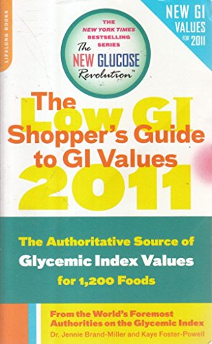 Beispielbild fr The Low GI Shopper's Guide to GI Values 2011 : The Authoritative Source of Glycemic Index Values for 1200 Foods zum Verkauf von Better World Books