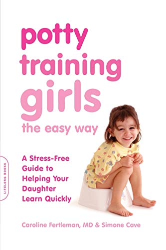 Imagen de archivo de Potty Training Girls the Easy Way: A Stress-Free Guide to Helping Your Daughter Learn Quickly a la venta por Jenson Books Inc