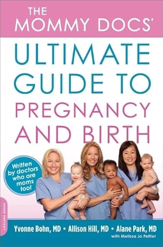 Stock image for The Mommy Docs' Ultimate Guide to Pregnancy and Birth for sale by WorldofBooks