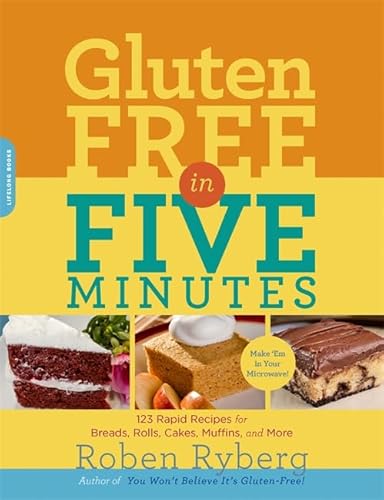 Stock image for Gluten-Free in Five Minutes: 123 Rapid Recipes for Breads, Rolls, Cakes, Muffins, and More for sale by ZBK Books
