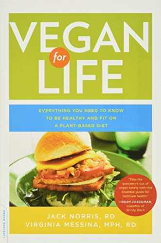 Beispielbild fr Vegan for Life: Everything You Need to Know to Be Healthy and Fit on a Plant-Based Diet: Everything You Need to Know to Be Healthy on a Plant-Based Diet zum Verkauf von WorldofBooks