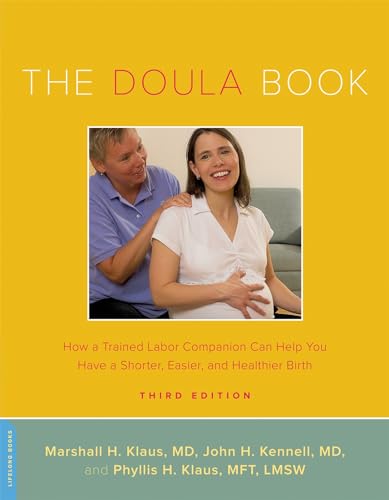 Imagen de archivo de The Doula Book: How a Trained Labor Companion Can Help You Have a Shorter, Easier, and Healthier Birth (A Merloyd Lawrence Book) a la venta por BooksRun