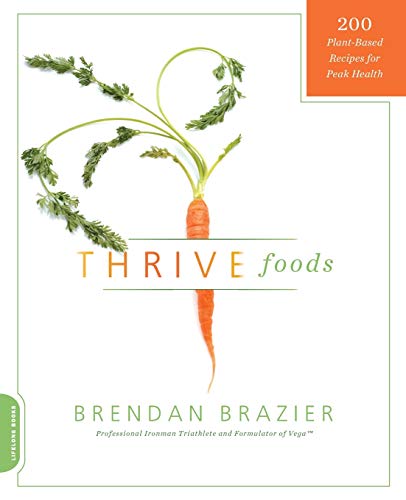 Imagen de archivo de Thrive Foods : 200 Plant-Based Recipes for Peak Health a la venta por Better World Books