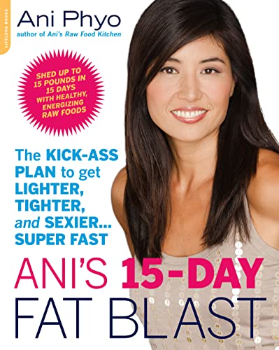 Stock image for Ani's 15-Day Fat Blast: The Kick-Ass Plan to Get Lighter, Tighter, and Sexier . . . Super Fast for sale by SecondSale