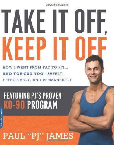 Beispielbild fr Take It off, Keep It Off : How I Went from Fat to Fit. And You Can Too - Safely, Effectively, and Permanently zum Verkauf von Better World Books