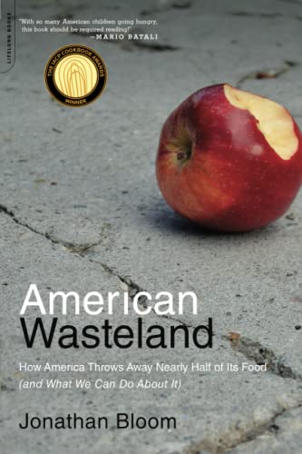 Stock image for American Wasteland: How America Throws Away Nearly Half of Its Food (and What We Can Do About It) for sale by SecondSale